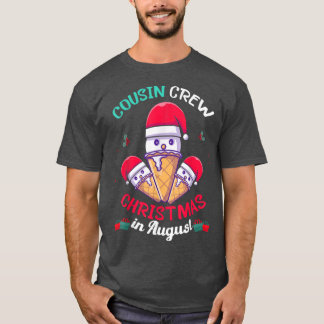 Cousin crew Christmas in August 2022 ice cream Sum T-Shirt