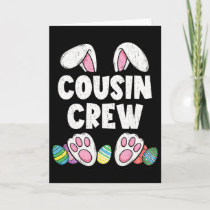 Cousin Crew Easter Bunny Family Matching Funny Hap Card