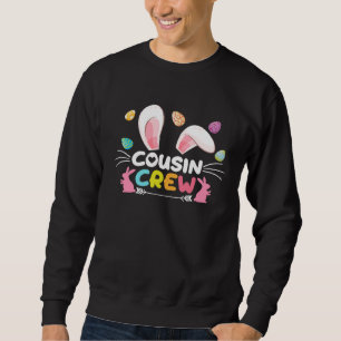 Cousin Crew Easter Bunny Family Matching Toddler B Sweatshirt