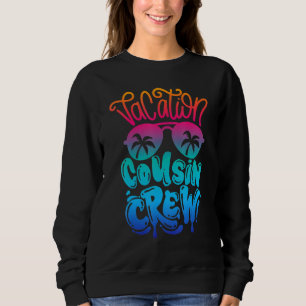 Cousin Crew Family Summer Vacation Beach Cruise Su Sweatshirt