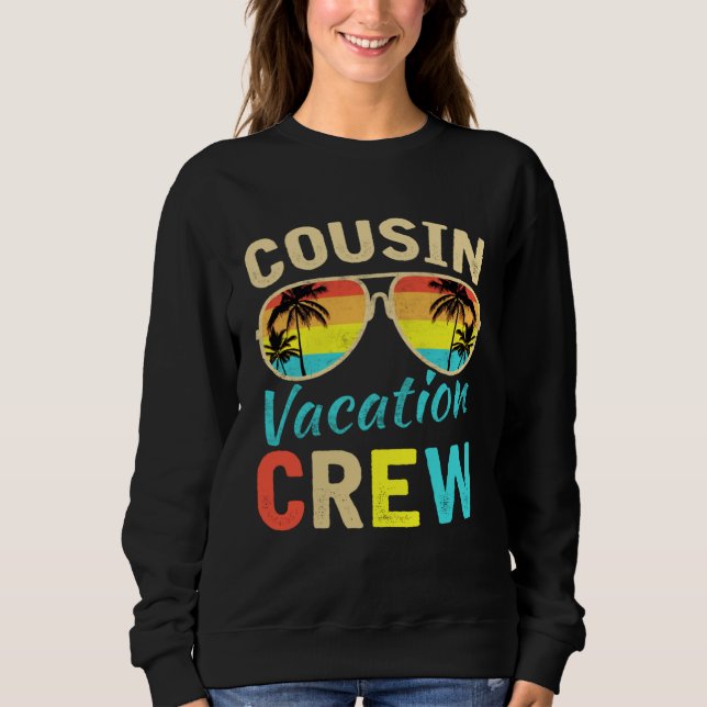 Cousin Crew Family Vacation Summer Vacation Beach  Sweatshirt (Front)