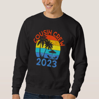 Cousin Crew For Life Family Summer Vacation Sweatshirt