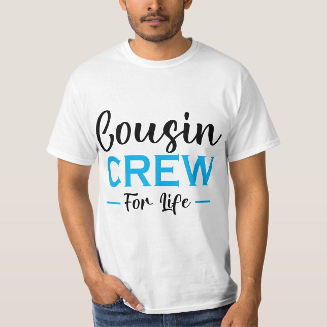 COUSIN CREW FOR LIFE T-Shirt (Front)