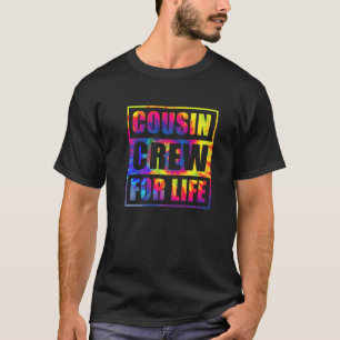 Cousin Crew For Life Tie Dye Matching Family Reuni T-Shirt