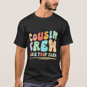 Cousin crew groovy retro lake trip vacation 2026 T-Shirt