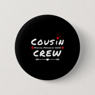 Cousin crew making memories 2025 family reunion 6 cm round badge