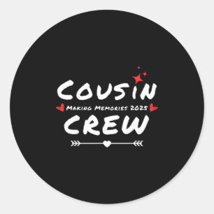Cousin Crew Making Memories 2025 Family Reunion Tr Classic Round Sticker