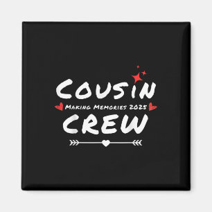 Cousin Crew Making Memories 2025 Family Reunion Tr Magnet