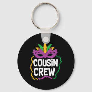 Cousin Crew Mardi Gras Funny Mardi Gras Cousin Key Ring