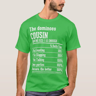 Cousin Crew Nutritional Facts the Dominoes Cousin  T-Shirt