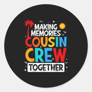 Cousin Crew Summer Vacation Beach Family Trips Mat Classic Round Sticker