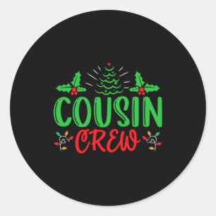 Cousin Crew T Shirt_1 Classic Round Sticker