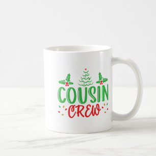 Cousin Crew T Shirt  Coffee Mug