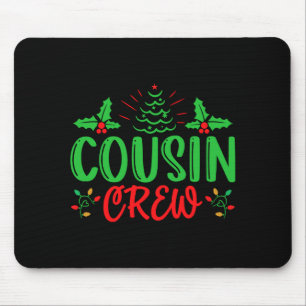 Cousin Crew T Shirt  Mouse Pad
