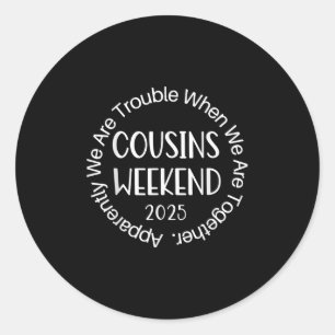 Cousin Crew Trip 2025 Summer Family Reunion Weeken Classic Round Sticker