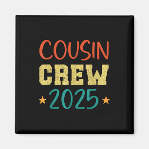 Cousin Crew Trip 2025 Summer Family Reunion Weeken Magnet