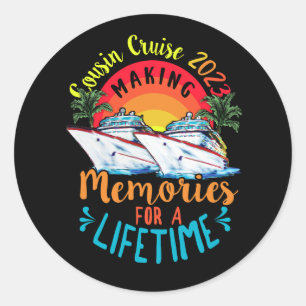 Cousin Cruise 2023 Making Memories For a Lifetime  Classic Round Sticker