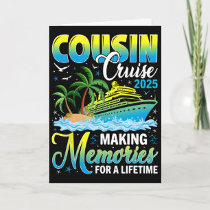 Cousin Cruise 2025 Making Memories For A Lifetime Card