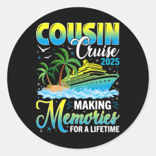 Cousin Cruise 2025 Making Memories For A Lifetime Classic Round Sticker