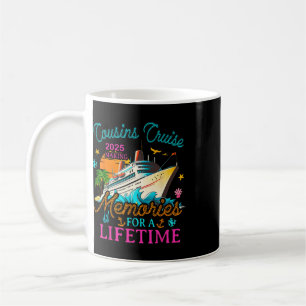 Cousin Cruise 2025 Making Memories For A Lifetime Coffee Mug