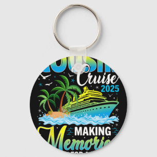 Cousin Cruise 2025 Making Memories For A Lifetime  Key Ring