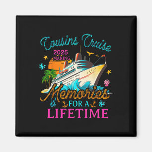Cousin Cruise 2025 Making Memories For A Lifetime Magnet