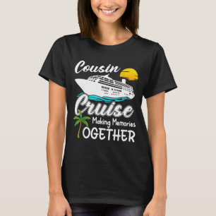 Cousin Cruise 2026 Making Memories Cool Cruising T-Shirt