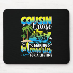 Cousin Cruise 2026 Making Memories For A Lifetime Mouse Pad