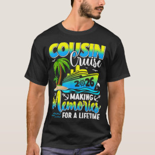 Cousin Cruise 2026 Making Memories For A Lifetime  T-Shirt
