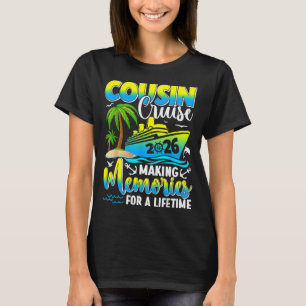 Cousin Cruise 2026 Making Memories For A Lifetime  T-Shirt