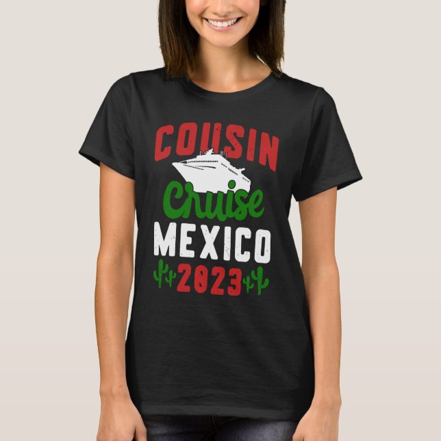 Cousin Cruise Mexico 2023 T-Shirt (Front)