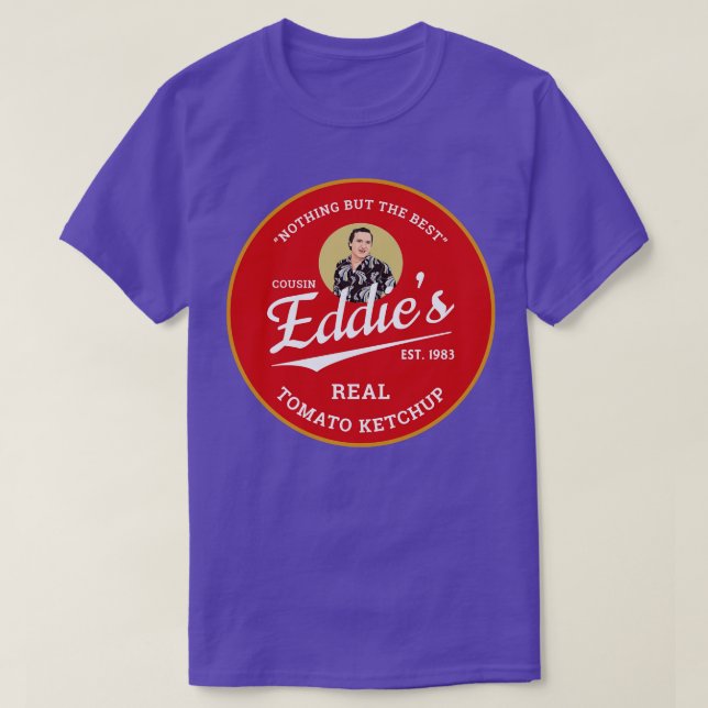 Cousin Eddies Real Tomato Ketchup Est 1983 1 T-Shirt (Design Front)