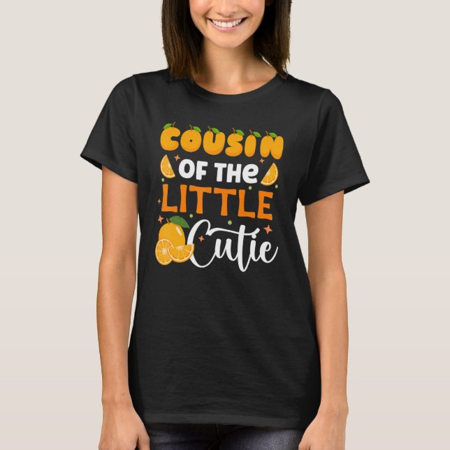Cousin Little Cutie Baby Shower Orange Birthday Pa T-Shirt (Front)