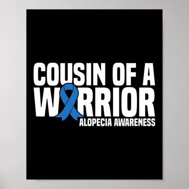 Cousin of a Warrior Blue Ribbon Alopecia Awareness Poster (Front)