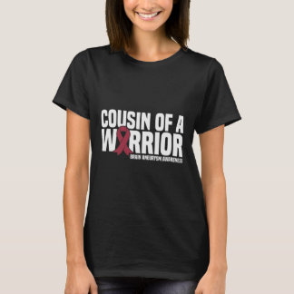 Cousin of a Warrior Brain Aneurysm Awareness  T-Shirt