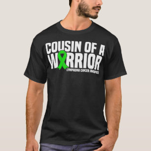 Cousin of a Warrior Lymphoma Cancer Awareness  T-Shirt