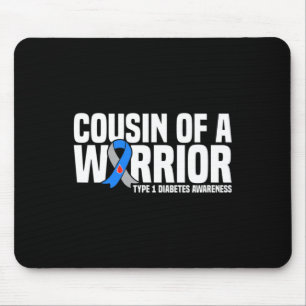 Cousin Of A Warrior Type 1 Diabetes Awareness Mouse Pad