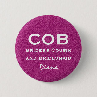 Cousin of Bride and Bridesmaid COB Funny Wedding 6 Cm Round Badge