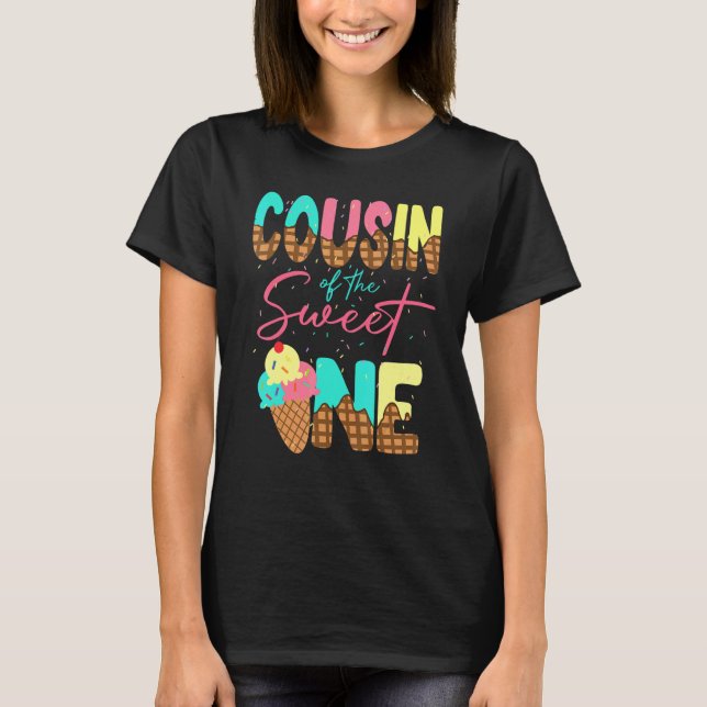 Cousin of One Sweet Ice Cream Family 1st Birthday T-Shirt (Front)