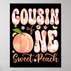 Cousin of One Sweet Peach 1st Birthday Girl Party Poster
