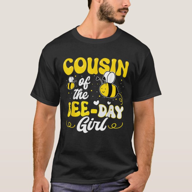 Cousin of The Bee Day Girl Bee Birthday Party Them T-Shirt (Front)