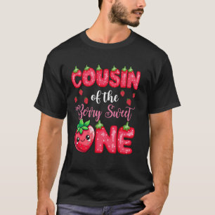 Cousin Of The Berry Sweet One 1St Birthday Strawbe T-Shirt
