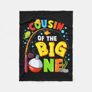 Cousin of the big one fishing birthday boy family fleece blanket