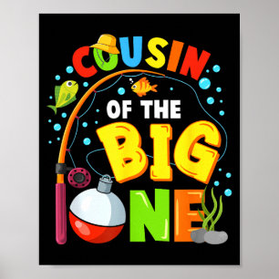Cousin of the big one fishing birthday boy family poster