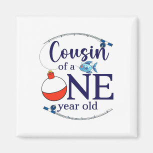 Cousin Of The Big One Fishing Boy First Birthday O Magnet