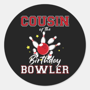 Cousin Of The Birthday Bowler Bday Bowling Party C Classic Round Sticker