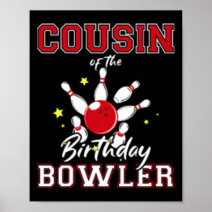 Cousin Of The Birthday Bowler Bday Bowling Party C Poster