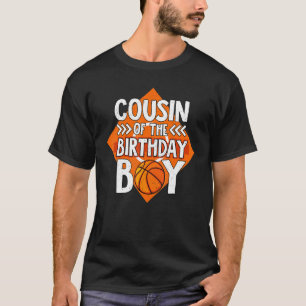 Cousin of The Birthday Boy Basketball T-Shirt