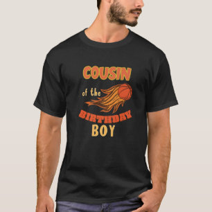 Cousin Of The Birthday Boy Basketball Theme Matchi T-Shirt
