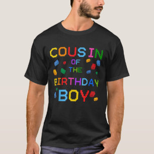 Cousin of The Birthday Boy Building Block Funny Ma T-Shirt